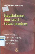 Kapitalisme dan teori sosial modern : suatu Analisis karya tulis marx, durkheim dan max weber