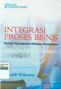 Integrasi proses bisnis : metode peningkatan efesiensi perusahaan
