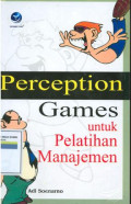 Perception games : untuk pelatihan manajemen
