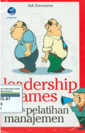 Leadership games : untuk pelatihan manajemen