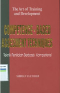 The art of training and development : competence - based assesment techniques, 
teknik penilaian berbasis kompetensi