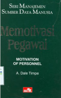 Seri manajemen sumber daya manusia : memotivasi Pegawai ( motivation of personel)