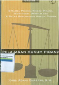 Pelajaran hukum pidana:Stelsel pidana, tindak pidana, teori-teori pemidanaan dan batas berlakunya hukum pidana (bagian 1)