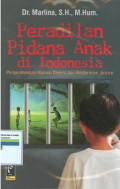 Peradilan pidana anak di indonesia:Pengembangan konsep diversi dan Restorative justice