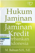 Hukum jaminan dan jaminan kredit perbankan indonesia