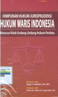 Himpunan hukum Jurisprudensi hukum waris indonesia:menurut kitab undang-undang hukum perdata