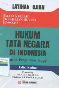 Latihan ujian hukum tata negara indonesia :untuk perguruan tinggi edisi kedua