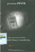 Peranan PPATK dalam mencegah terjadinya praktik money laundering