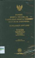 Indeks berita negara dan tambahan berita negara Republik Indonesia:suplemen 1997-1999