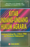 Kitab undang-undang hukum agraria:undang-undang no.5 tahun 1960 dan pelaksanaan