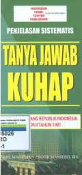 PenJelasan sistematis tanya jawab kuhap:undang-undang Republik Indonesia Nomor 8 tahun 1981