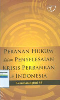 Peranan hukum dalam penyelesaian krisis perbankan di indonesia