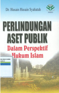 Perlindungan aset publik:dalam perspektif hukum islam