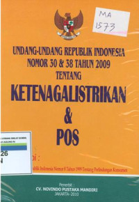 Undang-undang Republik Indonesia nomor 30 dan 38 tahun 2009 tentang ketenagalistrikan dan pos