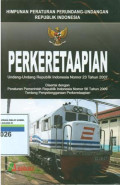 Himpunan peraturan perundang-undangan Republik Indonesia:perkeretaapian undang-undang Republik Indonesia nomor 23 tahun 2007