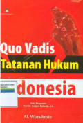 Quo vadis tatanan hukum indonesia
