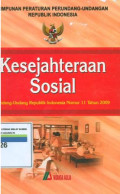 Himpunan peraturan perundang-undangan Republik Indonesia kesejahteraan sosial:undang-undang Republik Indonesia nomor 11 tahun 2009