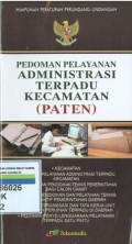 Himpunan peraturan perundang-undangan:pedoman pelayanan administrasi terpadu kecamatan (paten)