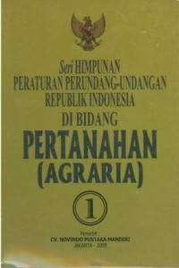 Seri himpunan peraturan perundang-undangan Republik Indonesia di bidang pertanahan (agraria)