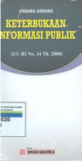 Undang-undang keterbukaan infomasi publik:UU RI No.14 tahun 2008