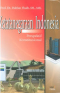 Ketatanegaraan Indonesia:Perspektif konstitusional