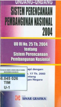 Undang-undang sistem perencanaan pembangunan nasional 2004 (UU RI No.25 tahun 2004).