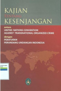 Kajian tentang kesenjangan antara united nations convention againt transnasional organized crime dengan peraturan perundang-undangan indonesia