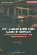 Kapita selekta kasus-kasus korupsi di Indonesia:putusan-putusan Mahkamah Agung Republik Indonesia,vol.IV
