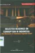 Selected readings on corruption in Indonesia:the decisions of Indonesia supreme court