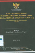 Naskah komprehensif perubahan undang-undang dasar negara Republik Indonesia tahun 1945 Latar belakang,proses dan hasil pembahasan 1999-2002 Buku II sendi-sendi/Fundamental negara