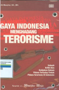 Gaya Indonesia menghadang terorisme sebuah kritik atas kebijakan hukum pidana terhadap tindak pidana terorisme di Indonesia.