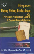 Himpunan undang-undang perdata Islam dan peraturan pelaksanaan lainnya diNegara Hukum Indonesia :edisi revisi