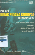 Tipologi tindak pidana korupsi di Indonesia tujuh tipe tindak pidana korupsi berdasarkan UU RI.no.31 tahun 1999 Jo.no.20 tahun 2001.