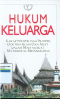 Hukum keluarga karakteristik dan prospek doktrin islam dan adat dalam masyarakat matrilineal minangkabau