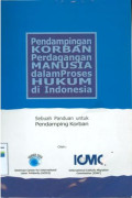Pendampingan korban perdagangan manusia dalam proses hukum di Indonesia.