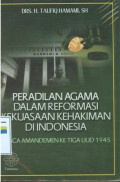 Peradilan agama dalam reformasi kekuasaan kehakiman di indonesia (pasca amandemen ketiga uud 1945)