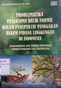 Problematika penerapan delik formil dalam perspektif penegakan hukum pidana lingkungan di Indonesia