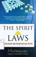 The spirit of laws : dasar-dasar ilmu hukum dan ilmu politik