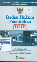 Himpunan peraturan perundang-undangan Republik Indonesia Badan Hukum Pendidikan(BHP)