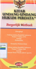 Kitab undang-undang hukum perdata++ (burgerlijk wetboek) : dilengkapi uu ri nomor 1 tahun 1974 tentang perkawinan,kompilasi hukum islam, UU RI nomor 5 tahun 1960 tentang peraturan dasar pokok-pokok agraria
