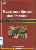 Manajemen operasi dan produksi : Teori, model, dan kebijakan
