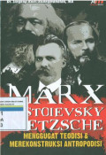 Marx, dostoievsky-nietzsche : menggugat teodisi & merekontruksi antropodisi