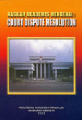 Naskah Akademis : Court Despute Resolution