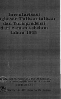 Inventarisasi Ringkasan Tulisan-tulisan dan Yurisprudensi Dari Zaman Sebelum Tahun 1945