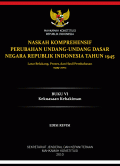 Naskah Komprehensif Perubahan Undang-undang Dasar Negara Republik Indonesia Tahun 1945 Latar Belakang, Proses, dan Hasil Pembahasan, 1999-2002; Buku VI, Jilid I