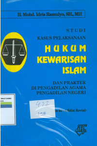 Hukum kewarisan islam: dalam praktek di pengadilan agama pengadilan negeri