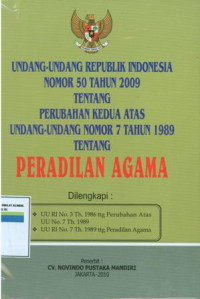 Undang-Undang Republik Indonesia NO.50 th. 2009 tentang perubahan kedua atas undang-undang  nomor 7 tahun 1989 tentang peradilan agama