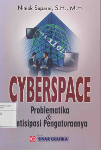 Cyberspace problematika & antisipasi pengaturannya