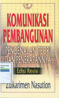 Komunikasi pembangunan : pengenalan teori dan penerapannya