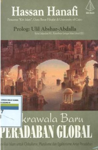CAKRAWALA BARU PERADABAN GLOBAL : Revolusi islam untuk globalisme, pluralisme dan egaliterisme antar peradaban